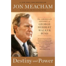 Destiny and Power: The American Odyssey of George Herbert Walker Bush