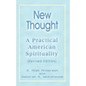 New Thought: A Practical American Spirituality (Revised Edition)
