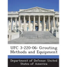 Ufc 3-220-06: Grouting Methods and Equipment