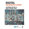 Digital Participatory Planning: Citizen Engagement, Democracy, and Design
