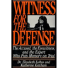 Witness for the Defense: The Accused, the Eyewitness, and the Expert Who Puts Memory on Trial