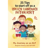 25 Tips to Start off As A Speech Language Pathologist: My Journey as an SLP