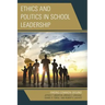 Ethics and Politics in School Leadership: Finding Common Ground