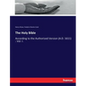 The Holy Bible: According to the Authorized Version (A.D. 1611): Vol. I.