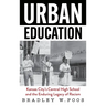 Urban Education: Kansas City's Central High School and the Enduring Legacy of Racism