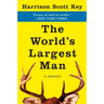 The World's Largest Man: A Memoir