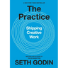 The Practice: Shipping Creative Work