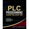 PLC Programming Using RSLogix 500: Advanced Programming Concepts
