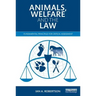 Animals, Welfare and the Law: Fundamental Principles for Critical Assessment