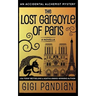 The Lost Gargoyle of Paris: An Accidental Alchemist Mystery Novella