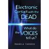 Electronic Contact with the Dead: What do the Voices Tell Us?