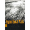 Beyond Great Walls: Environment, Identity, and Development on the Chinese Grasslands of Inner Mongolia