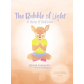 The Bubble of Light: A Story of Self-Love (Includes Guided Mindfulness Activities for Kids)
