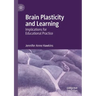 Brain Plasticity and Learning: Implications for Educational Practice