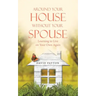 Around Your House Without Your Spouse: Learning to Live on Your Own Again