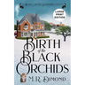 Birth of the Black Orchids: A Light-Hearted Christmas Tale of Going Home, Starting Over, and Murder- With Cats