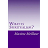 What is Spiritualism?