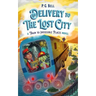 Delivery to the Lost City: A Train to Impossible Places Novel