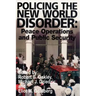 Policing the New World Disorder: Peace Operations and Public Security