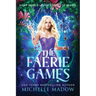 The Faerie Games: The Complete Series