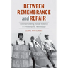 Between Remembrance and Repair: Commemorating Racial Violence in Philadelphia, Mississippi