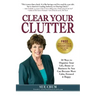 Clear Your Clutter: 50 Ways to Organize Your Life, Home or Business So You Can Become More Calm, Focused & Happy