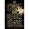 The Case of the Deadly Séance: A Detective Tom Grant Investigation