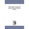 Southern History of the War. official Reports of Battles, As Published by order of the Confederate Congress At Richmond.