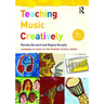 Teaching Music Creatively