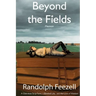 Beyond the Fields: A Cherokee Strip Farm, a Baseball Life, and the Love of Wisdom