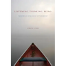 Listening, Thinking, Being: Toward an Ethics of Attunement