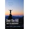 Over the Hill - Onto the Mountaintop: Devotions of Hope and Humor