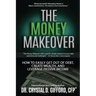 The Money Makeover: How to Easily Get Out of Debt, Create Wealth, and Leverage Passive Income
