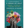 A Sense of Self: Memory, the Brain, and Who We Are