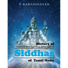 History of Medical and Spiritual Sciences of Siddhas of Tamil Nadu