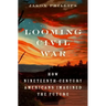 Looming Civil War: How Nineteenth-Century Americans Imagined the Future
