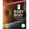 Baby Bod: Turn Flab to Fab in 12 Weeks Flat!