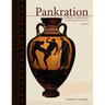Pankration - An Olympic Combat Sport, Volume I: An Illustrated Reconstruction