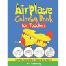 Airplane Coloring Book for Toddlers: Cute Plane Coloring Book for Toddlers & Kids Ages 2-4