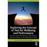 Exploring the Concept of Feel for Wellbeing and Performance: How We Lost the Felt Experience, Why It Matters, and How to Return to Our Natural Way of