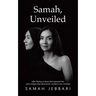 Samah, Unveiled