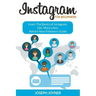 Instagram For Beginners: Learn The Basics of Instagram, Get More Likes, Attract New Followers Guide