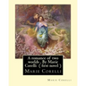 A romance of two worlds, By Marie Corelli ( first novel )