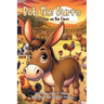 Bob the Burro: First Day on the Farm