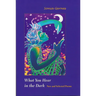 What You Hear in the Dark: New and Selected Poems