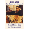 Bel Ami the History of a Scoundrel