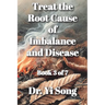 Treat the Root Cause of Imbalance and Disease