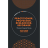 Practitioner, Professor, Researcher, Reformer: Women's Atypical Stories