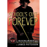 School's Out--Forever: A Maximum Ride Novel