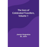 The lives of celebrated travellers, Volume 1